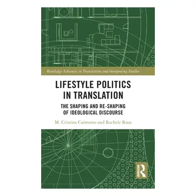 "Lifestyle Politics in Translation: The Shaping and Re-Shaping of Ideological Discourse" - "" ("