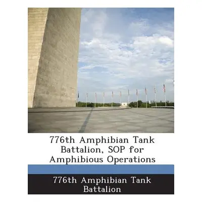 "776th Amphibian Tank Battalion, Sop for Amphibious Operations" - "" ("776th Amphibian Tank Batt