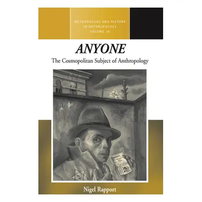 "Anyone: The Cosmopolitan Subject of Anthropology" - "" ("Rapport Nigel")