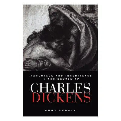 "Parentage and Inheritance in the Novels of Charles Dickens" - "" ("Sadrin Anny")