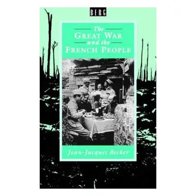 "The Great War and the French People" - "" ("Becker Jean-Jacques")