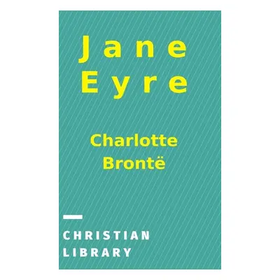 "Jane Eyre: An Autobiography" - "" ("Bront Charlotte")