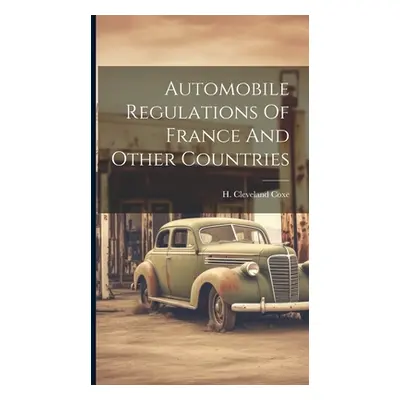 "Automobile Regulations Of France And Other Countries" - "" ("Coxe H. Cleveland")