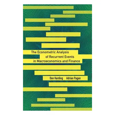 "The Econometric Analysis of Recurrent Events in Macroeconomics and Finance" - "" ("Harding Don"