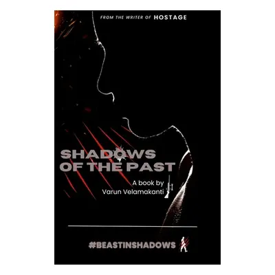 "Shadows Of The Past: #BeastInShadows" - "" ("Velamakanti Varun")