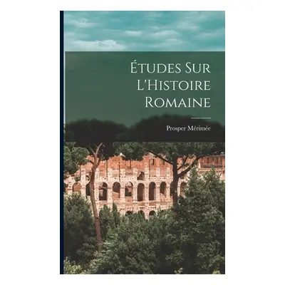 "tudes sur L'Histoire Romaine" - "" ("Mrime Prosper")