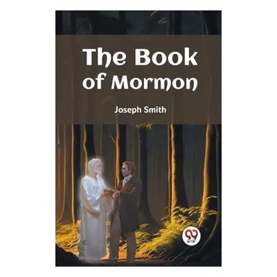 "The Book Of Mormon" - "" ("Smith Joseph")