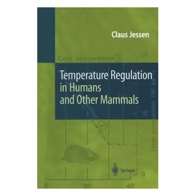 "Temperature Regulation in Humans and Other Mammals" - "" ("Jessen Claus")