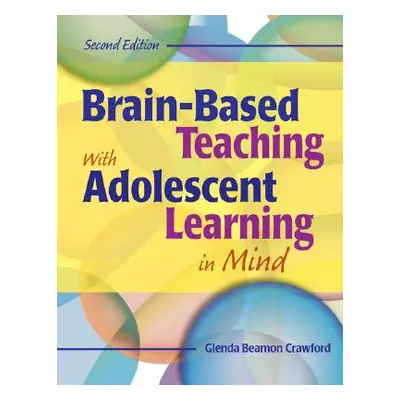 "Brain-Based Teaching with Adolescent Learning in Mind" - "" ("Crawford Glenda Beamon")