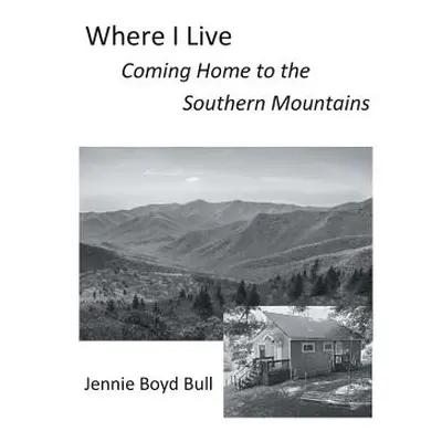 "Where I Live: Coming Home to the Southern Mountains" - "" ("Bull Jennie Boyd")