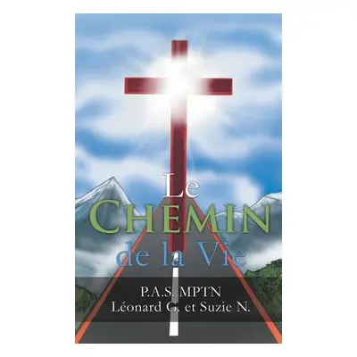 "Le Chemin de la Vie" - "" ("N P. a. S. Mptn Lonard G. Et Suzie")