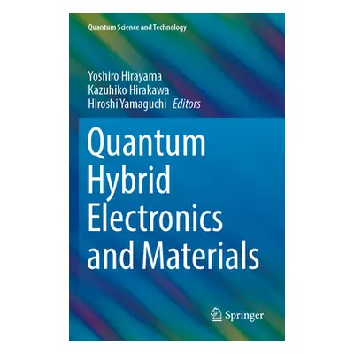 "Quantum Hybrid Electronics and Materials" - "" ("Hirayama Yoshiro")