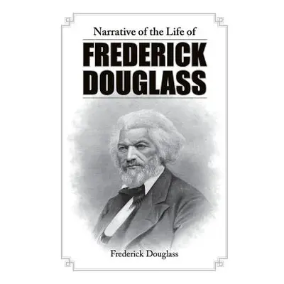 "Narrative of the Life of Frederick Douglass" - "" ("Douglass Frederick")