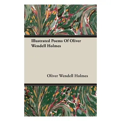 "Illustrated Poems Of Oliver Wendell Holmes" - "" ("Holmes Oliver Wendell")