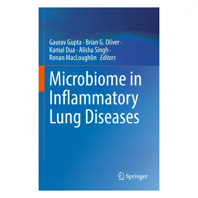 "Microbiome in Inflammatory Lung Diseases" - "" ("Gupta Gaurav")