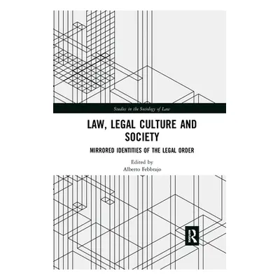 "Law, Legal Culture and Society: Mirrored Identities of the Legal Order" - "" ("Febbrajo Alberto