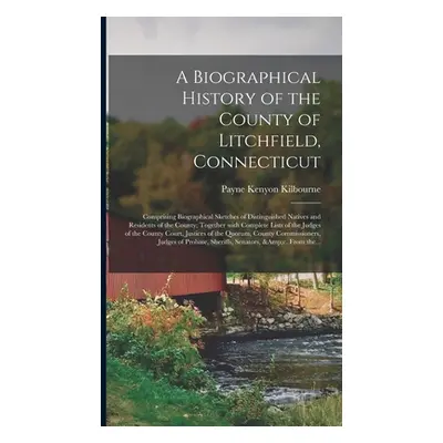 "A Biographical History of the County of Litchfield, Connecticut: Comprising Biographical Sketch