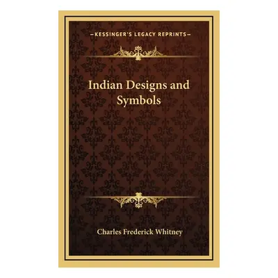 "Indian Designs and Symbols" - "" ("Whitney Charles Frederick")