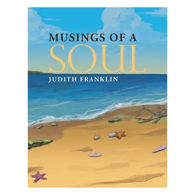 "Musings of a Soul" - "" ("Franklin Judith")