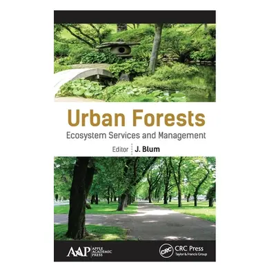 "Urban Forests: Ecosystem Services and Management" - "" ("Blum J.")