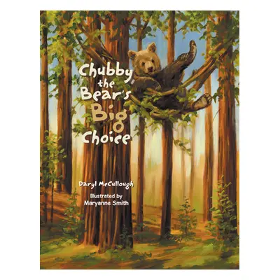 "Chubby the Bear's Big Choice" - "" ("Daryl McCullough")