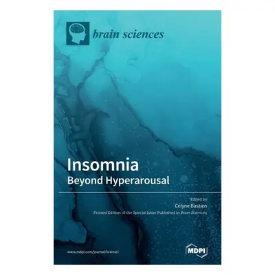 "Insomnia: Beyond Hyperarousal" - "" ("Bastien Clyne")