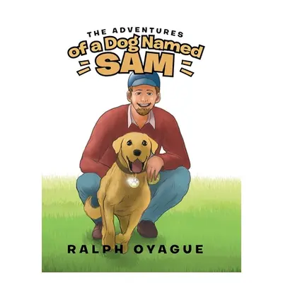 "The Adventures of a Dog Named Sam" - "" ("Oyague Ralph")