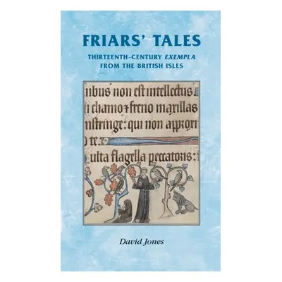 "Friars' Tales: Sermon Exempla from the British Isles" - "" ("Jones David")