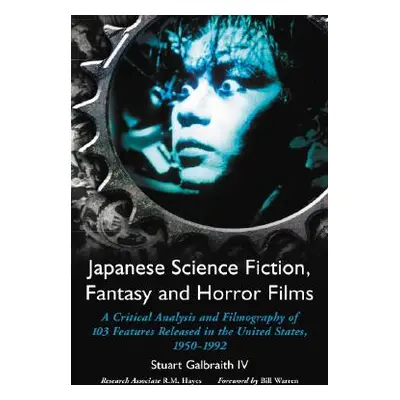 "Japanese Science Fiction, Fantasy and Horror Films: A Critical Analysis and Filmography of 103 