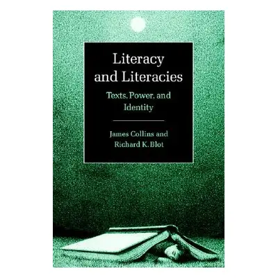 "Literacy and Literacies: Texts, Power, and Identity" - "" ("Collins James")