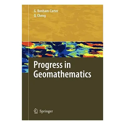 "Progress in Geomathematics" - "" ("Bonham-Carter Graeme")