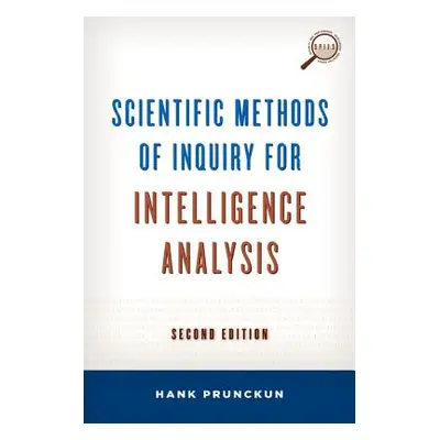 "Scientific Methods of Inquiry for Intelligence Analysis" - "" ("Prunckun Hank")