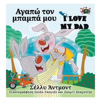 "I Love My Dad: Greek English Bilingual Edition" - "" ("Admont Shelley")