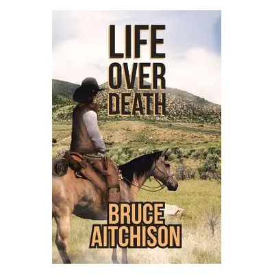 "Life over Death" - "" ("Aitchison Bruce")