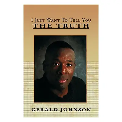 "I Just Want to Tell You the Truth" - "" ("Johnson Gerald")