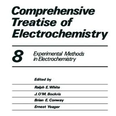 "Comprehensive Treatise of Electrochemistry: Volume 8 Experimental Methods in Electrochemistry" 