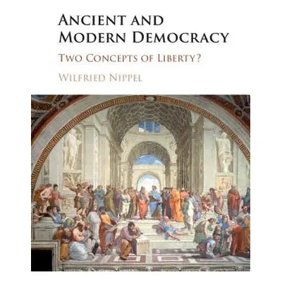 "Ancient and Modern Democracy" - "" ("Nippel Wilfried")