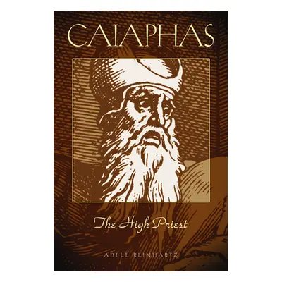 "Caiaphas The High Priest" - "" ("Reinhartz Adele")