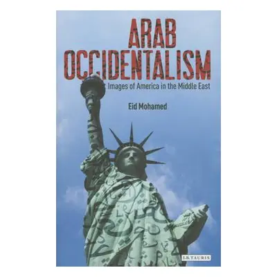 "Arab Occidentalism: Images of America in the Middle East" - "" ("Mohamed Eid")