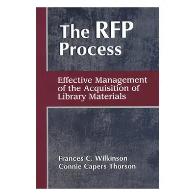 "RFP Process: Effective Management of the Acquisition of Library Materials" - "" ("Wilkinson Fra