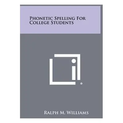 "Phonetic Spelling For College Students" - "" ("Williams Ralph M.")