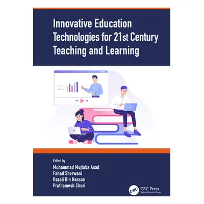 "Innovative Education Technologies for 21st Century Teaching and Learning" - "" ("Asad Muhammad 