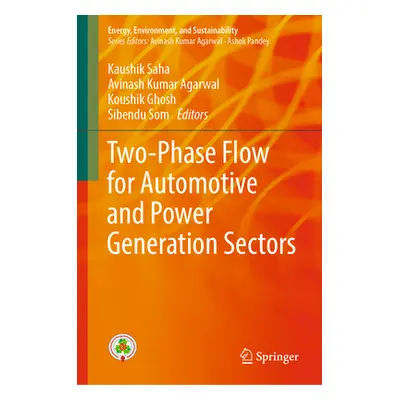 "Two-Phase Flow for Automotive and Power Generation Sectors" - "" ("Saha Kaushik")