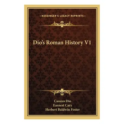 "Dio's Roman History V1" - "" ("Dio Cassius")