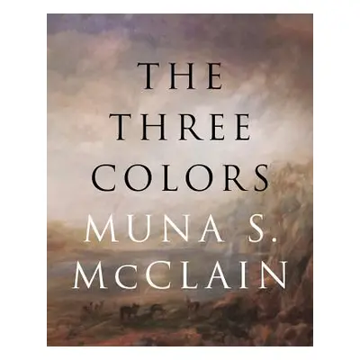 "The Three Colors" - "" ("McClain Muna")