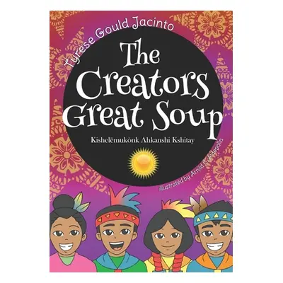 "The Creators Great Soup: Kishelmuknk Ahkanshi Kshitay" - "" ("Aldepolla Arnild C.")