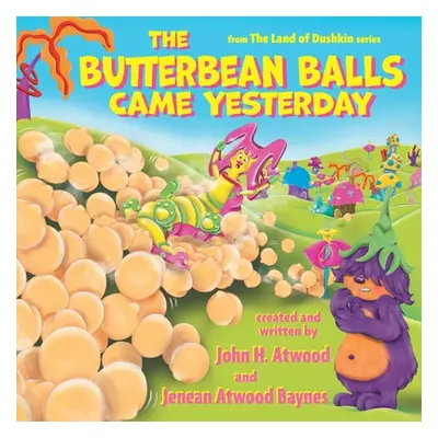 "The Butterbean Balls Came Yesterday" - "" ("Atwood John H.")