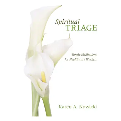 "Spiritual Triage" - "" ("Nowicki Karen A.")