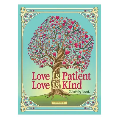 "Love Is Patient, Love Is Kind Coloring Book" - "" ("Mazurkiewicz Jessica")