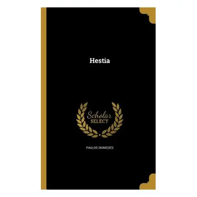 "Hestia" - "" ("Diomedes Paulos")